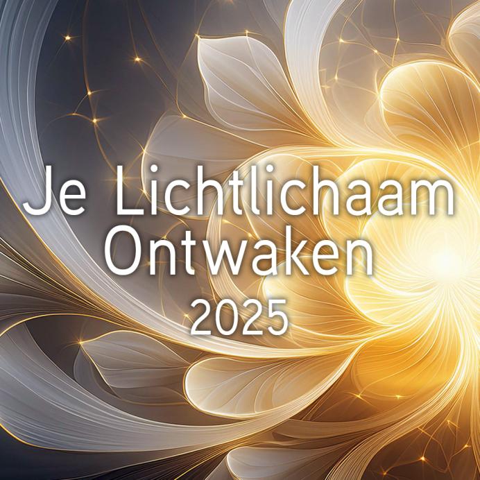 Je Lichtlichaam Ontwaken 2025